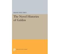 Diane Faye Urey The Novel Histories of Galdos (Tascabile)