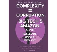 Diane Freaney Complexity = Corruption Big Tech 5 (Tascabile)
