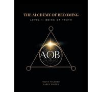 Diane Fulford Karen Diguer The Alchemy of Becoming (Tascabile)