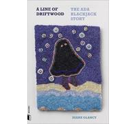 Diane Glancy A Line of Driftwood: The Ada Blackjack Story (Tascabile)