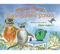 Diane Hagqvist Missus Marsh and the Sugar Gliders' School (Tascabile)