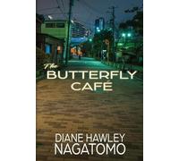 Diane Hawley Nagatomo The Butterfly Café (Tascabile)