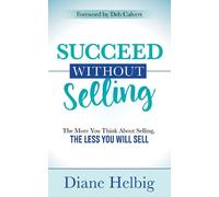 Diane Helbig Succeed Without Selling (Tascabile)
