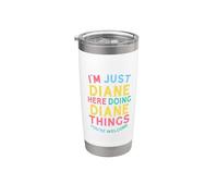 Diane Here Doing Diane Cose Divertente Diane Nome Bicchiere termico in acciaio inox doppia parete