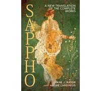 Sappho: A New Translation of the Complete Works by Diane J. Rayor