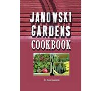 Diane Janowski Janowski Gardens Cookbook (Tascabile)
