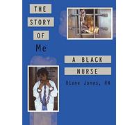 Diane Jones RN The Story of Me a Black Nurse (Tascabile)