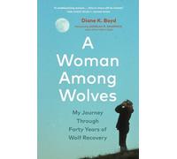 Diane K. Boyd A Woman Among Wolves (Tascabile)