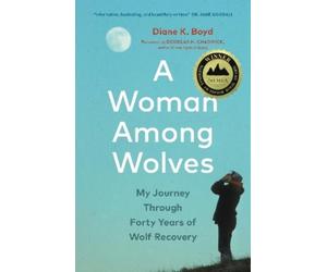 Diane K. Boyd A Woman Among Wolves (Tascabile)