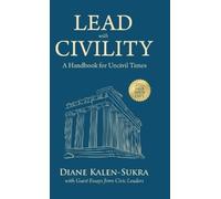Diane Kalen-Sukra Lead with Civility (Copertina rigida)
