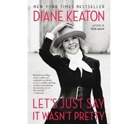 Diane Keaton Let's Just Say It Wasn't Pretty (Tascabile)