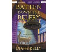 Diane Kelly Batten Down the Belfry (Tascabile) House-Flipper Mystery