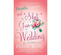 Diane Kelly Death, Taxes, and a Shotgun Wedding (Tascabile) Tara Holloway Novel