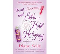Diane Kelly Death, Taxes, and Extra-Hold Hairspray (Tascabile)
