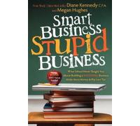 Diane Kennedy Megan Hughes Smart Business, Stupid Business (Tascabile)
