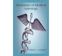 Diane L. Cramer Dictionary of Medical Astrology (Tascabile)