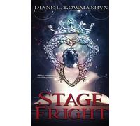 Diane L Kowalyshyn Stage Fright (Tascabile)