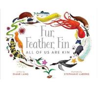 Diane Lang Fur, Feather, Fin-All of Us Are Kin (Copertina rigida)