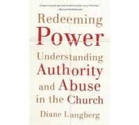 Diane Langberg Redeeming Power - Understanding Authority and Abuse i (Tascabile)