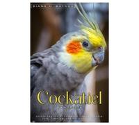 Diane M Baynes Cockatiel Handbook (Tascabile)