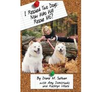 Diane M Sullivan I Rescued Two Dogs (Tascabile)