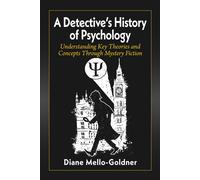 Diane Mello-Goldner A Detective's History of Psychology (Tascabile)