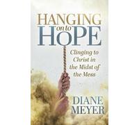 Diane Meyer Hanging onto Hope (Tascabile)