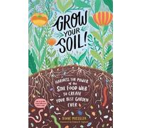 Diane Miessler Miessler Diane Grow Your Soil (Tascabile)
