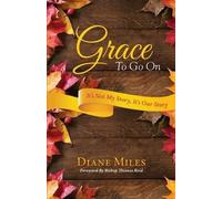 Diane Miles Grace To Go On (Tascabile)