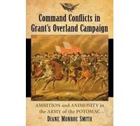 Diane Monroe Smith Command Conflicts in Grant's Overland Campaign (Tascabile)
