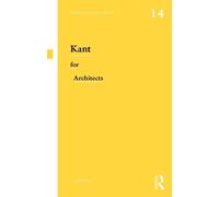 Diane Morgan Kant for Architects (Tascabile) Thinkers for Architects
