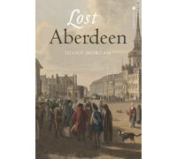 Diane Morgan Lost Aberdeen (Tascabile) Lost History