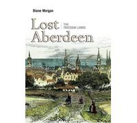 Diane Morgan Lost Aberdeen: The Freedom Lands (Tascabile)