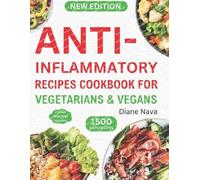 Diane Nava Anti-Inflammatory Recipes Cookbook for Vegetarians & Vega (Tascabile)