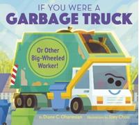 Diane Ohanesian If You Were a Garbage Truck or Other Big-Whee (Copertina rigida)