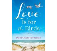 Diane Owens Prettyman Love Is for the Birds (Tascabile)