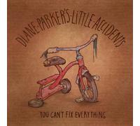 Diane Parker's Little Accidents - You Can't Fix Everything