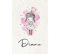 Diane: Personalized notebook with name Diane | Birthday gift for women, girl, daughter, sister, mom ... | Little girl princess | 110 lined pages journal, small size 6x9 inches