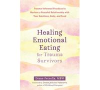 Diane Petrella Donna Naka Healing Emotional Eating for Trauma Survi (Tascabile)