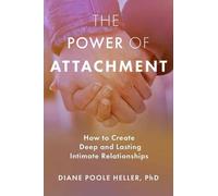 Diane Poole Heller The Power of Attachment (Tascabile)