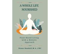 Diane R Randall A Whole Life Nourished (Tascabile)