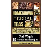 Diane Reyes Homegrown Herbal Teas (Tascabile) Herbalism Collection