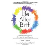 Diane S Speier Life After Birth: A Parents Holistic Guide for Thrivi (Tascabile)