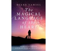 Diane Samsel The Magical Language of the Heart (Tascabile)