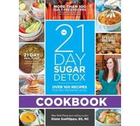 Diane Sanfilippo The 21 Day Sugar Detox Cookbook (Tascabile)
