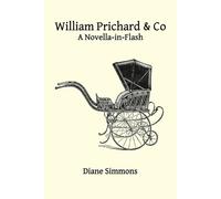 Diane Simmons William Prichard & Co A Novella-in-Flash (Tascabile)