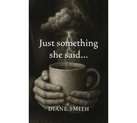 Diane Smith Just something she said... (Tascabile)