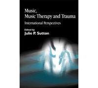 Diane Snow Austin Music, Music Therapy and Trauma (Tascabile)