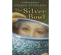 Diane Stanley The Silver Bowl (Tascabile) Silver Bowl