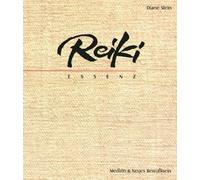 Diane Stein Reiki-Essenz: Der Wegweiser zu einer alten Heilkunst (Tascabile)
